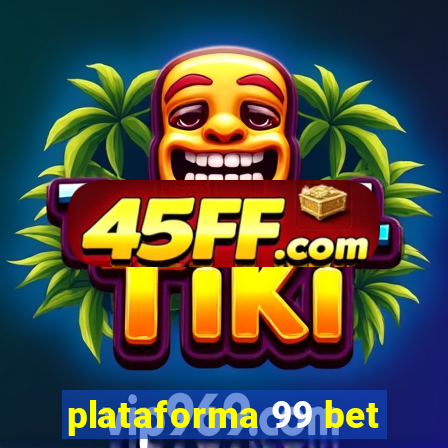 plataforma 99 bet